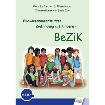 Bildkartenunterstützte Zielfindung mit Kindern - BeZiK - Fischer, Mareike