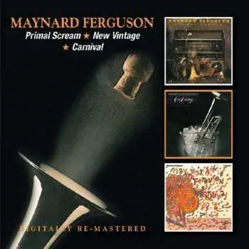 Zahraniční hudba 2CD Maynard Ferguson: Primal Scream / New Vintage / Carnival 2014
