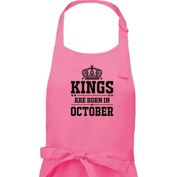 Kuchyňská zástěra Kings are born in October - Pánská zástěra na vaření - Univerzální velikost ( Růžová )