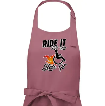 Kuchyňská zástěra Ride it Like You Stole it - Pánská zástěra na vaření - Univerzální velikost ( Starorůžová )