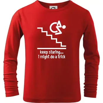Chlapecké oblečení Keep staring i might do a trick - Triko dětské Long Sleeve - 104-110cm / 3-4 roky ( Červená )
