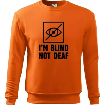 Pánská mikina I'm blind not deaf - Mikina Essential pánská - XL ( Oranžová )