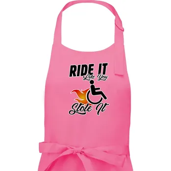 Kuchyňská zástěra Ride it Like You Stole it - Dámská zástěra na vaření - Univerzální velikost ( Růžová )