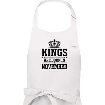 Kuchyňská zástěra Kings are born in November - Pánská zástěra na vaření - Univerzální velikost ( Bílá )