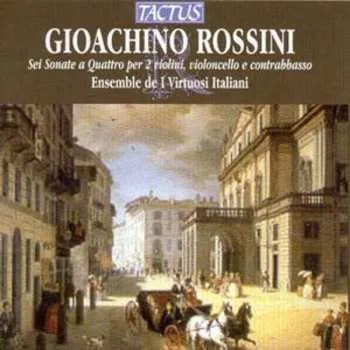 Zahraniční hudba CD Rossini / Ensemble De I Virtuosi Italiana: 6 Sonatas A Quattro 2013
