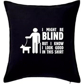 Polštář I might be blind - Polštář 50x50 - 50x50 - Pouze potah ( Černá )