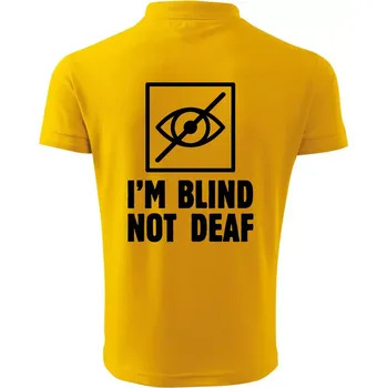 Pánská košile I'm blind not deaf - Polokošile pánská Pique Polo 203 - 4XL ( Žlutá )