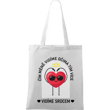 Čím méně vidíme očima tím více vidíme srdcem - Taška bavlněná - 42 x 38 cm ( Bílá )