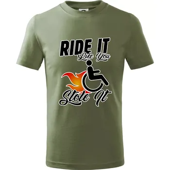 Ride it Like You Stole it - Tričko dětské bavlněné - 104-110cm / 3-4 roky ( Khaki )