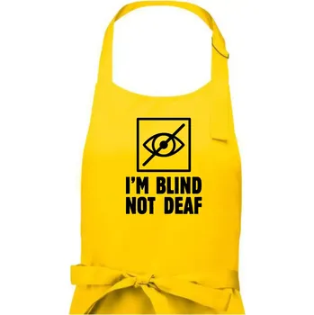 Kuchyňská zástěra I'm blind not deaf - Pánská zástěra na vaření - Univerzální velikost ( Žlutá )