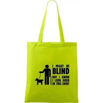 I might be blind - Taška bavlněná - 42 x 38 cm ( Limetková )