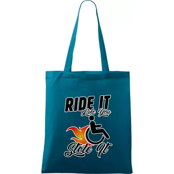 Ride it Like You Stole it - Taška bavlněná - 42 x 38 cm ( Petrolejová )