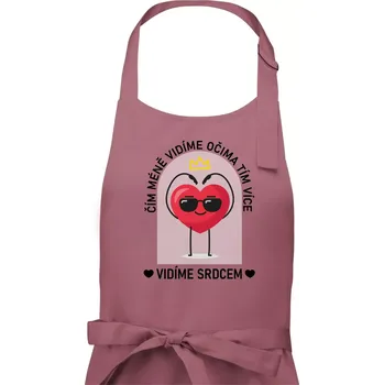 Kuchyňská zástěra Čím méně vidíme očima tím více vidíme srdcem - Pánská zástěra na vaření - Univerzální velikost ( Starorůžová )