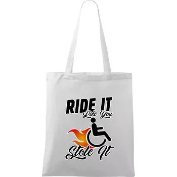 Ride it Like You Stole it - Taška bavlněná - 42 x 38 cm ( Bílá )