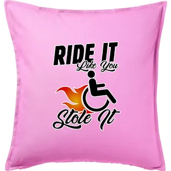 Polštář Ride it Like You Stole it - Polštář 50x50 - 50x50 - Pouze potah ( Růžová )