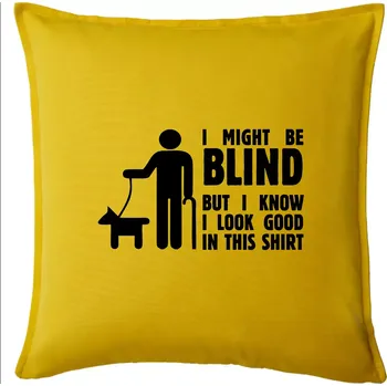 Polštář I might be blind - Polštář 50x50 - 50x50 - Pouze potah ( Žlutá )