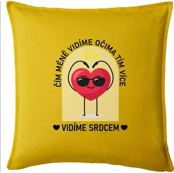 Polštář Čím méně vidíme očima tím více vidíme srdcem - Polštář 50x50 - 50x50 - Pouze potah ( Žlutá )