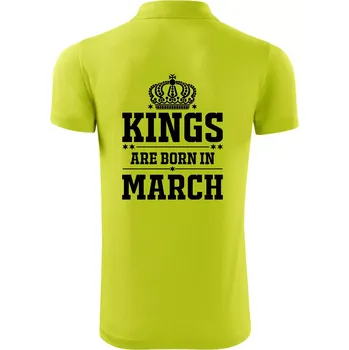 Pánská košile Kings are born in March - Polokošile Victory sportovní (dresovina) - XL ( Limetková )