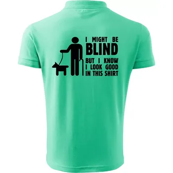 Pánská košile I might be blind - Polokošile pánská Pique Polo 203 - 3XL ( Mátová )