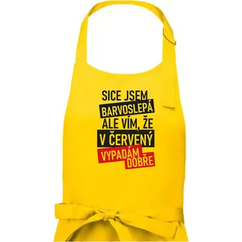 Kuchyňská zástěra Sice jsem barvoslepá, ale vím, že v červené vypadám dobře - Dámská zástěra na vaření - Univerzální velikost ( Žlutá )