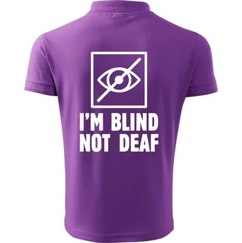 Pánská košile I'm blind not deaf - Polokošile pánská Pique Polo 203 - XL ( Fialová )