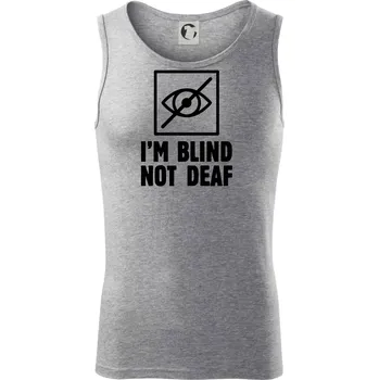 I'm blind not deaf - Tílko pánské Core - XL ( Tmavě šedý melír )