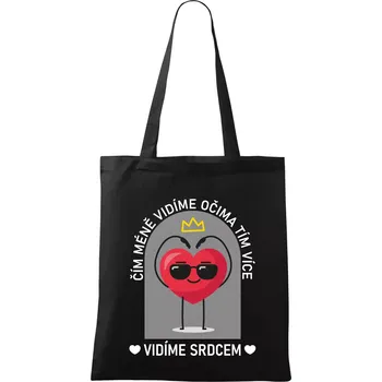 Nákupní taška Čím méně vidíme očima tím více vidíme srdcem - Taška bavlněná - 42 x 38 cm ( Černá )
