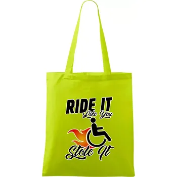 Ride it Like You Stole it - Taška bavlněná - 42 x 38 cm ( Limetková )