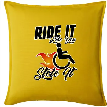 Polštář Ride it Like You Stole it - Polštář 50x50 - 50x50 - Pouze potah ( Žlutá )