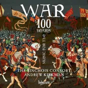 Zahraniční hudba CD The Binchois Consort: Music For The 100 Years' War 2017