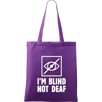 I'm blind not deaf - Taška bavlněná - 42 x 38 cm ( Fialová )