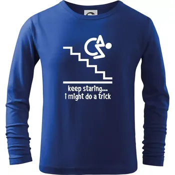 Chlapecké tričko Keep staring i might do a trick - Triko dětské Long Sleeve - 122 cm/6 let ( Královská modrá )