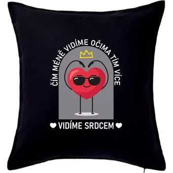 Polštář Čím méně vidíme očima tím více vidíme srdcem - Polštář 50x50 - 50x50 - Pouze potah ( Černá )
