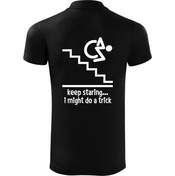 Pánská košile Keep staring i might do a trick - Polokošile Victory sportovní (dresovina) - S ( Černá )