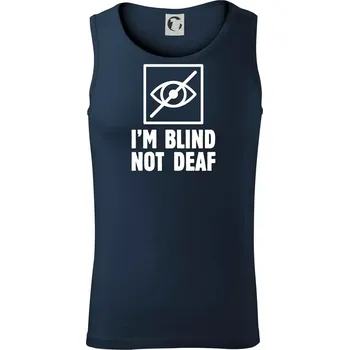 I'm blind not deaf - Tílko pánské Core - S ( Námořní modrá (velmi tmavá - téměř černá) )