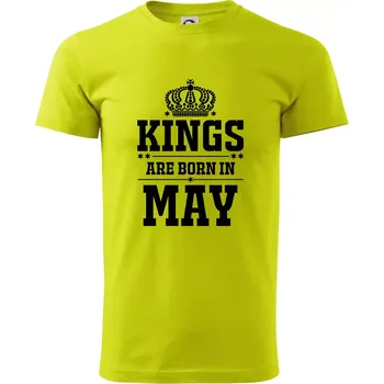 Kings are born in May - Klasické pánské triko vyšší gramáže - XS ( Limetková )