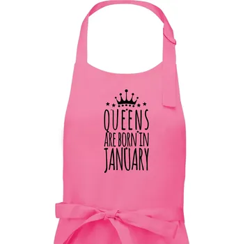 Kuchyňská zástěra Queens are born in January - Dámská zástěra na vaření - Univerzální velikost ( Růžová )