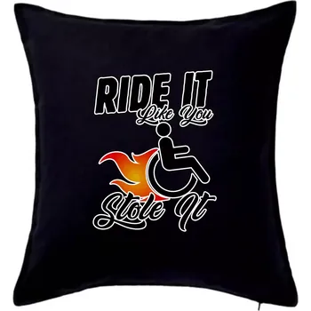 Polštář Ride it Like You Stole it - Polštář 50x50 - 50x50 - Pouze potah ( Černá )