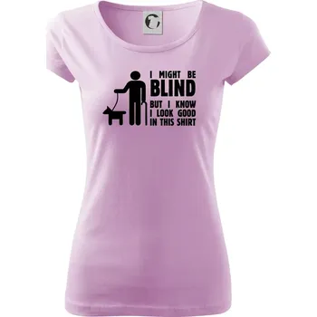 Dámské tričko I might be blind - Dámské triko Pure - XS ( Orchid )