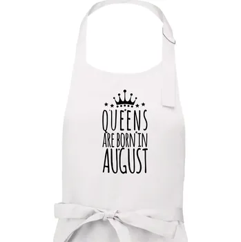 Kuchyňská zástěra Queens are born in August - Dámská zástěra na vaření - Univerzální velikost ( Bílá )