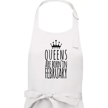 Kuchyňská zástěra Queens are born in February - Dámská zástěra na vaření - Univerzální velikost ( Bílá )