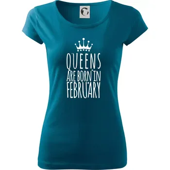 Dámské oblečení Queens are born in February - Dámské triko Pure - XL ( Petrolejová )