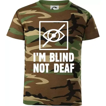 Chlapecké oblečení I'm blind not deaf - Dětské maskáčové triko - 122 cm/6 let ( Hnědý maskáč )