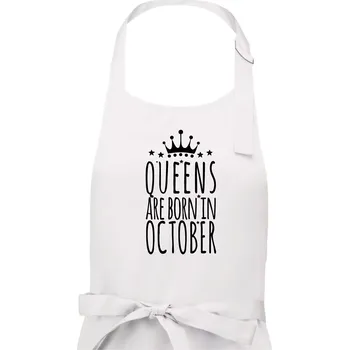 Kuchyňská zástěra Queens are born in October - Dámská zástěra na vaření - Univerzální velikost ( Bílá )