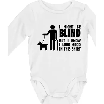 Kojenecký body I might be blind - Body kojenecké s dlouhým rukávem - Dlouhý r. do 3 měs ( Bílá )