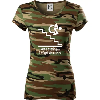 Dámské tričko Keep staring i might do a trick - Dámské maskáčové triko - M ( Hnědý maskáč )