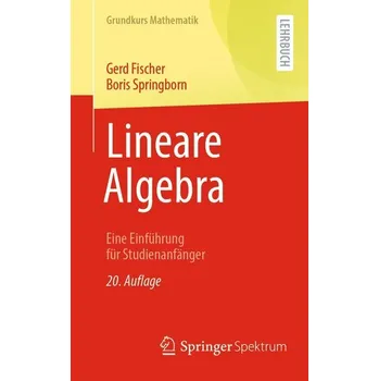 Matematika Lineare Algebra - Fischer, Gerd [DE] (2025, Brožovaná, Springer-Verlag GmbH)