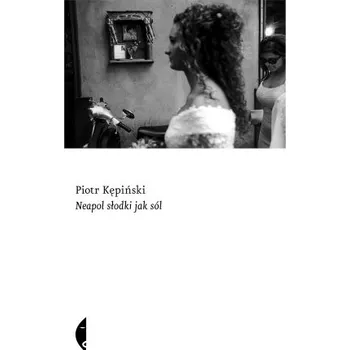 Neapol słodki jak sól – Piotr Kępiński (PL)