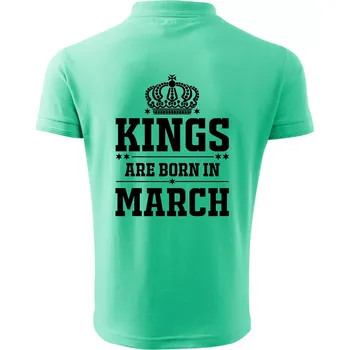 Pánská košile Kings are born in March - Polokošile pánská Pique Polo 203 - 3XL ( Mátová )
