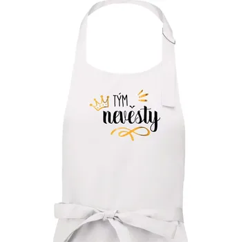 Kuchyňská zástěra Tým nevěsty princezna - zlatý potisk - Dámská zástěra na vaření - Univerzální velikost ( Bílá )